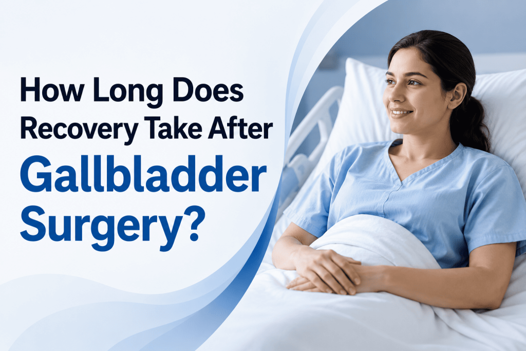 How Long Does Recovery Take After Gallbladder Surgery?